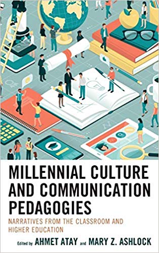 Millennial Culture and Communication Pedagogies:  Narratives from the Classroom and Higher Education
